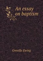 An Essay on Baptism