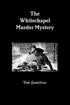 The Whitechapel Murder Mystery