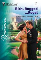 Rich, Rugged...Royal (Mills & Boon Silhouette)