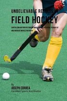 Unbelievable Results in Field Hockey