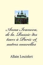 Anna Ivanova, de la Russie Des Tsars Paris Et Autres Nouvelles