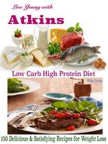 Live Young with Atkins Low Carb High Protein Diet