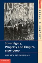 Ideas in Context 107 - Sovereignty, Property and Empire, 1500–2000