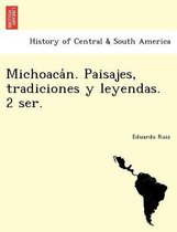 Michoacán. Paisajes, tradiciones y leyendas. 2 ser.