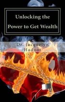 Unlocking the Power to Get Wealth