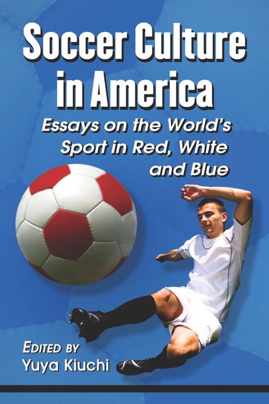 Soccer Culture in America (ebook) 9781476604350 Boeken