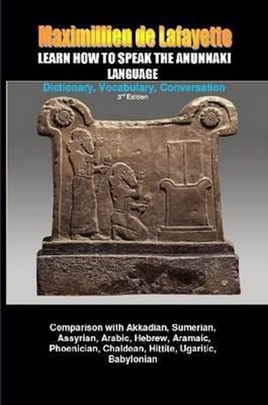 LEARN HOW TO SPEAK THE ANUNNAKI LANGUAGE, Maximillien De Lafayette ...