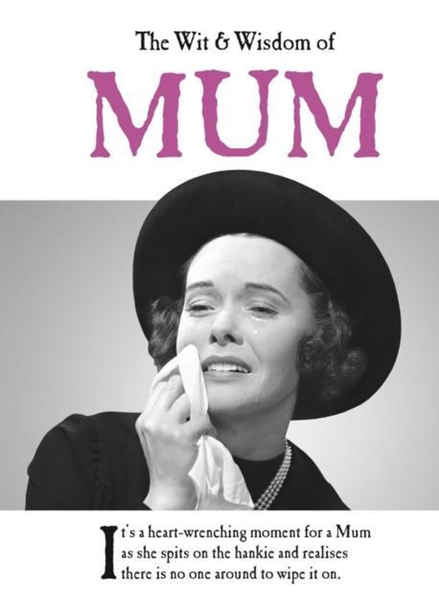 The Wit and Wisdom of...-The Wit and Wisdom of Mum - Emotional Rescue
