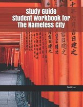 Study Guide Student Workbook for the Nameless City
