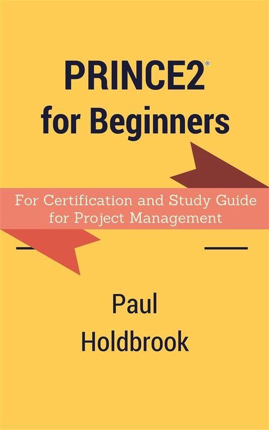 Prince2 for Beginners : For Certification and Study Guide fo ... - cover