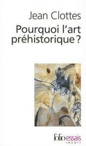 Pourquoi L'Art Prehistorique ?
