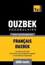 Vocabulaire français-ouzbek pour l'autoformation - 5000 mots