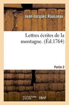 Lettres Ecrites de La Montagne. 2nde Partie