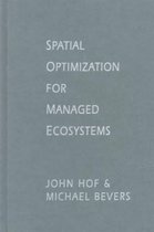 Spatial Optimization for Managed Ecosystems