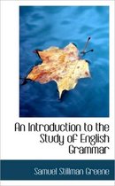 An Introduction to the Study of English Grammar