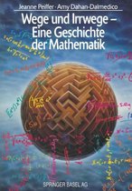 Wege Und Irrwege -- Eine Geschichte Der Mathematik