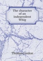 The character of an independent Whig