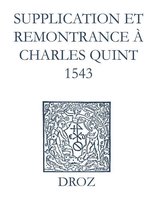 Ioannis Calvini Opera Omnia - Recueil des opuscules 1566. Supplication et remonstrance à Charles Quint (1543)