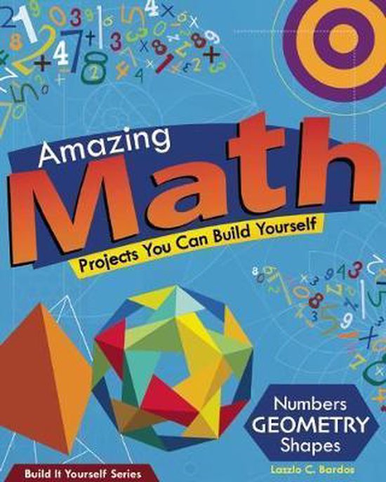 Boekomslag met de titel 'Amazing Math Projects You Can Build Yourself' in grote oranje letters. Geometrische vormen en cijfers op een blauwe achtergrond.