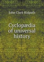 Cyclopaedia of universal history