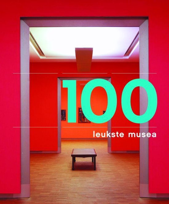 Cover van het boek '100 leukste musea 100 sterkste verhalen' van Nicky Huisman-Van Wuyckhuyse
