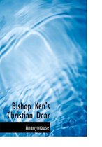 Bishop Ken's Christian Dear