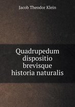 Quadrupedum Dispositio Brevisque Historia Naturalis
