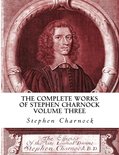 The Complete Works of Stephen Charnock 3 - The Complete Works of Stephen Charnock
