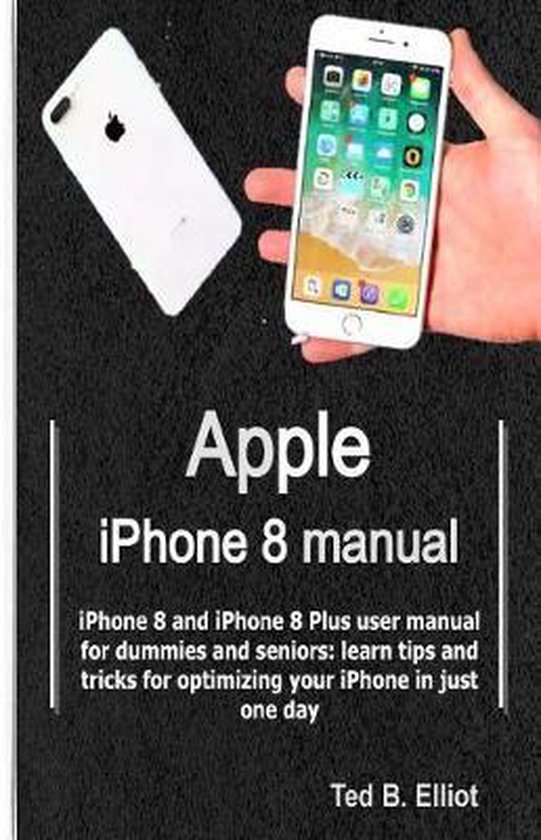 Apple iPhone 8 manual: iPhone 8 and iPhone 8 Plus user manual for ...