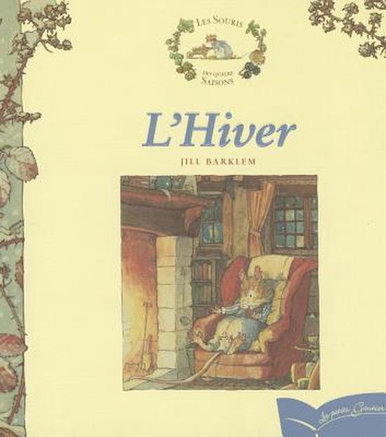 Les Souris Des Quatre Saisons - L'Hiver, Jill Barklem | 9782013932998