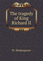 The Tragedy of King Richard II