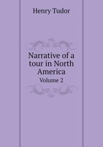 Narrative of a tour in North America Volume 2