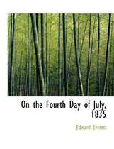 On the Fourth Day of July, 1835
