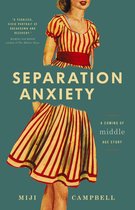 Separation Anxiety: A Coming-of-Middle-Age Story