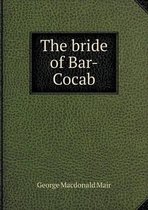 The bride of Bar-Cocab