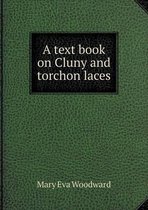 A text book on Cluny and torchon laces