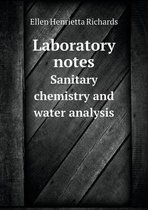 Laboratory notes Sanitary chemistry and water analysis