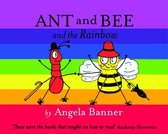 Ant & Bee & The Rainbow