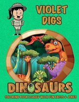 Violet Digs Dinosaurs Coloring Book Loaded With Fun Facts & Jokes