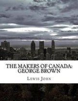 The Makers of Canada