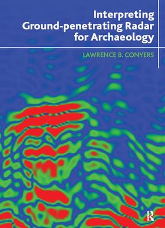 Interpreting Ground-penetrating Radar for Archaeology - cover