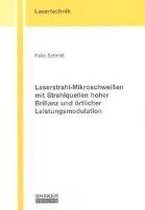 Schmitt, F: Laserstrahl-Mikroschweißen mit Strahlquellen hoh