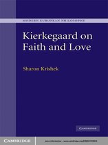 Modern European Philosophy -  Kierkegaard on Faith and Love