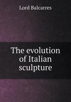 The evolution of Italian sculpture