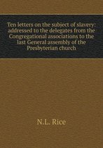 Ten letters on the subject of slavery