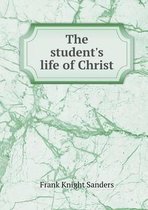 The student's life of Christ