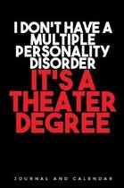I Don't Have a Multiple Personality Disorder It's a Theater Degree