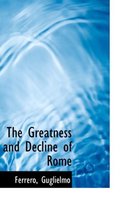 The Greatness and Decline of Rome