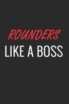 Rounders Like a Boss