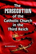 Persecution of the Catholic Church in the Third Reich